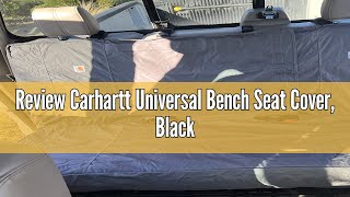 Review Carhartt Universal Bench Seat Cover Black [upl. by Ebner]