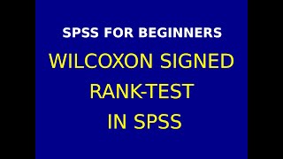 15 Wilcoxon Rank Signed Test using SPSS [upl. by Lalage825]