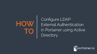 How to Configure LDAP External Authentication in Portainer Using Active Directory [upl. by Sidoney39]