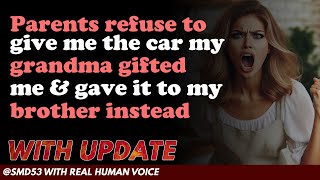 Reddit Stories  Parents refuse to give me the car my grandma gifted me amp gave it to my brother [upl. by Steffy500]