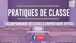 Laccompagnement des élèves à comportement difficile  Sara  PRATIQUES DE CLASSE [upl. by Detta438]