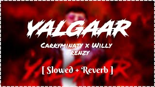 YALGAAR SlowedReverb  CarryMinati x Willy Frenzy CLASH AUDIO [upl. by Echikson11]