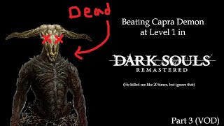 CAPRA DEMON IS DOWN  DSR Soul Level 1 Challenge Run Part 3 VOD [upl. by Onoitna407]