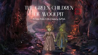 The Green Children of Woolpit  British Folklore amp Mystery from 12th Century Suffolk  History [upl. by Nonad]