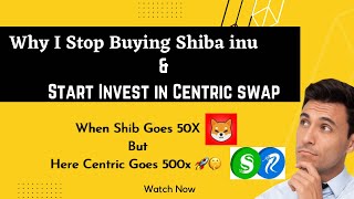 Why I Stop buying Shiba inu 🥱 amp Start invest in Centric swap CNS🚀Shib 50x but CNS will be 500X🤑 [upl. by Kress]