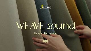 JAKOMO WEAVE sound  소리로 느껴보는 포위브 패브릭👂  JAKOMO자코모 [upl. by Dailey]