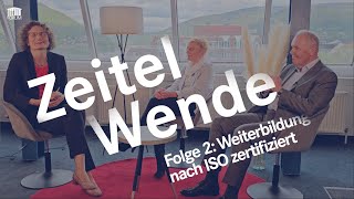 ZeitelWende Folge 2 ISOZertifizierung in der Weiterbildung [upl. by Rech]