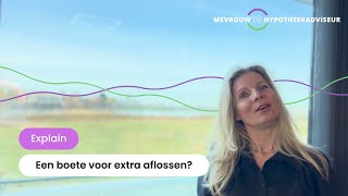 Een boete voor extra aflossen  Mevrouw de Hypotheekadviseur [upl. by Hekking]