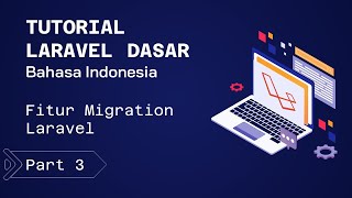 Fitur Migration Laravel  TUTORIAL LARAVEL DASAR BAHASA INDONESIA Part3 [upl. by Annaerb471]