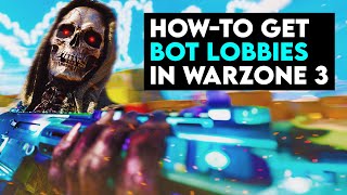 How to Get Bot Lobbies in Warzone 3 [upl. by Ballou]