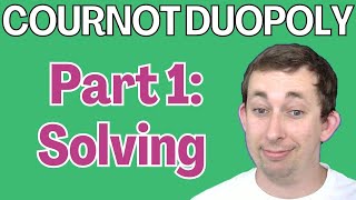 Master Cournot Duopoly with Math Part 1  Game Theory Struggle [upl. by Dadelos]