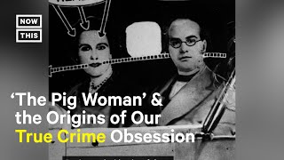 ‘The Pig Woman’ amp the Murder That Kicked Off Our True Crime Fixation [upl. by Ahsuas183]