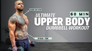 1 Hour Upper Body Dumbbell Workout  Ultimate Home or Gym workout [upl. by Lebasiram]