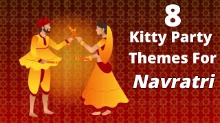 8 Kitty Party Themes for Navratri  Navratri Theme Kitty Party Ideas Kitty Theme Ideas Garba Theme [upl. by Everrs]