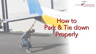 How to Park Tie Down and Secure an Aircraft Safely [upl. by Adelaja]