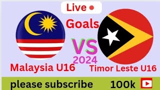 Malaysia U16 Vs Timor Leste U16 football live match today Goals result 2024 [upl. by Shirley635]