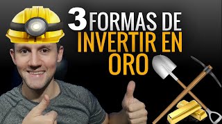 3 Maneras de Invertir en ORO [upl. by Gamber]