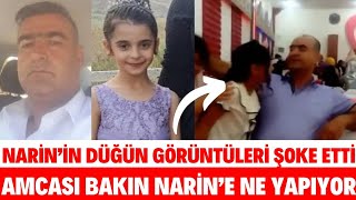 NARİNİN DÜĞÜN GÖRÜNTÜLERİ AMCASI BAKIN NE YAPIYOR HERKESİ ŞOKE ETTİ BABASI KIZDI ANNESİ GİTTİ [upl. by Lebiralc801]