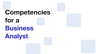 Competencies for a business analyst [upl. by Hegarty]