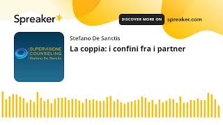 La coppia i confini fra i partner creato con Spreaker [upl. by Acinonrev703]