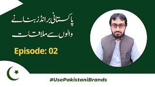 Interaction with Pakistani Brand makers Ep02  Pakistani Brands exploring  UsePakistaniBrands [upl. by Ahsehyt814]