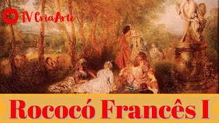 Rococó Francês I  Regência [upl. by Carling]