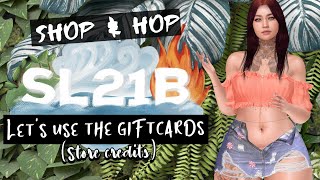 SL21B SHOP amp HOP  SPEND GIFT CARDS AND STORE CREDITS WITH ME  Second Life [upl. by Alhak930]