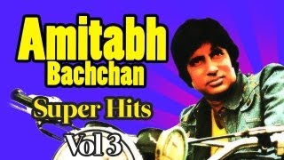 Best Of Amitabh Bachchan Vol 3  Audio Jukebox  Amitabh Bachchan Superhit songs [upl. by Annayrb]