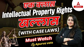 Intellectual Property Rights in One Shot  IPR law with Case Laws  By Apurva Vats Ma’am [upl. by Enneira]