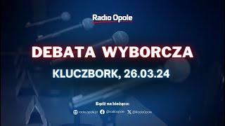 Debata wyborcza  Kluczbork [upl. by Nairrot334]