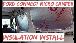 Insulating A Ford Connect Micro Camper Conversion [upl. by Eiclek]