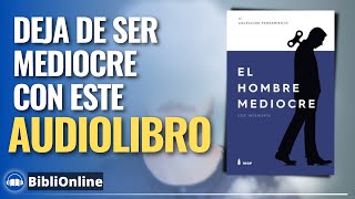 El hombre MEDIOCRE José Ingenieros AUDIOLIBRO VOZ PROFESIONAL [upl. by Odnam]