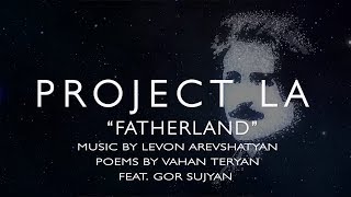 Fatherland Հայրենիք by PROJECT LA [upl. by Amaleta]