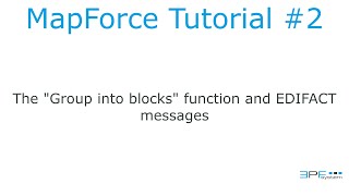 Mapforce Tutorial 2  Group into blocks and EDIFACT file [upl. by Christen]