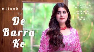 De Barra Ke  Alizeh Khan  Pashto New Song 2022  Official Video  پشتو HD [upl. by Dweck]