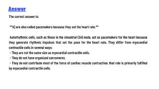 Autorhythmic cells A are also called pacemakers because they set the heart rate [upl. by Earissed]