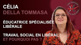 Travail Social en Libéral  et pourquoi pas   Célia DELLA TOMMASA Éducatrice Spécialisée Libérale [upl. by Yul]