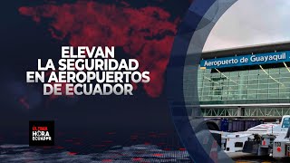 Elevan la seguridad en aeropuertos de Ecuador ante la crisis que enfrenta el país [upl. by Ahgiela]