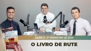 EBD  2ª LIÇÃO “O LIVRO DE RUTE”  3° TRIMESTRE DE 2024 [upl. by Elolcin]