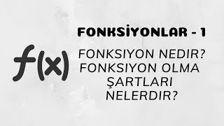 Fonksiyonlar  1 Fonksiyon Nedir Fonksiyon Olma Şartları Nelerdir [upl. by Bobina]