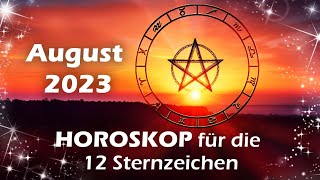 Das große Monatshoroskop August 2023 für die 12 Sternzeichen [upl. by Janey]