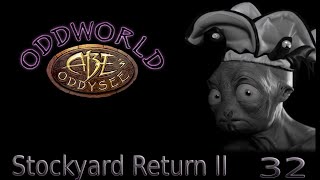 Lets Play Oddworld Abes Odyssey Blind Ep 32 Stockyard Return II [upl. by Arlana214]