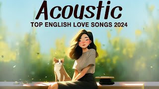 Best Acoustic Songs 2024 💖 Chill English Acoustic Love Songs Cover 💖 Acoustic Songs 2024 Playlist [upl. by Ahtnamys]