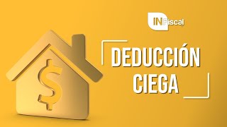 DEDUCCIÓN CIEGA  INFISCAL [upl. by Ahsakat]