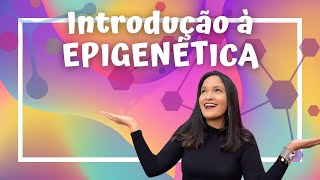 EPIGENÉTICA Entenda TUDO sobre essa ciência Herança epigenética  Thaís Magalhães [upl. by Nodearb]