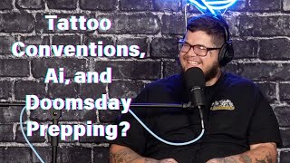 Unedukated Podcast Ep2  Tattoo Conventions Ai Doomsday Prepping [upl. by Ambros]