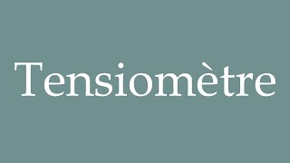 How to Pronounce Tensiomètre Blood pressure monitor Correctly in French [upl. by Constantino]