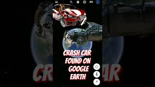 Crash Car Found💥🤯On Google EarthGoogle Map Secrets [upl. by Stu]