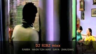 DJ RIBZ DANCE MIXX  RABBA MAIN TOH MAR GAYA MAUSAMmov [upl. by Convery]