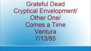 Grateful Dead  Cryptical EnvelopmentOther OneComes a Time  Ventura  71385 [upl. by Anauqat]